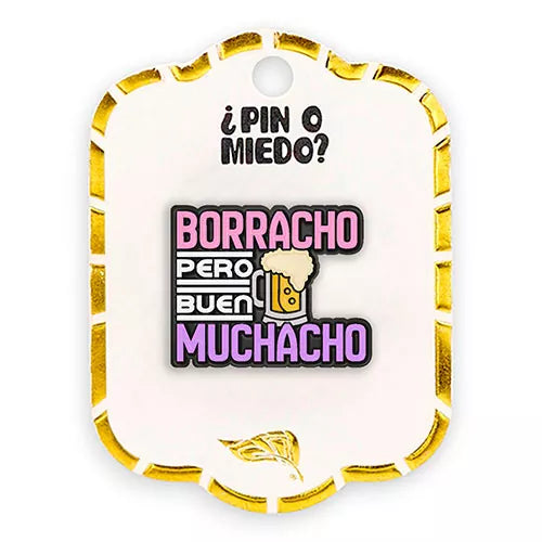 Pin metálico borracho pero buen muchacho ref 2