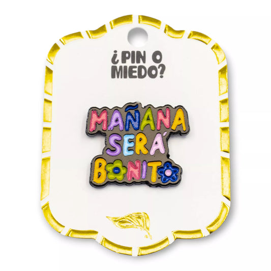 Pin metálico Mañana será Bonito